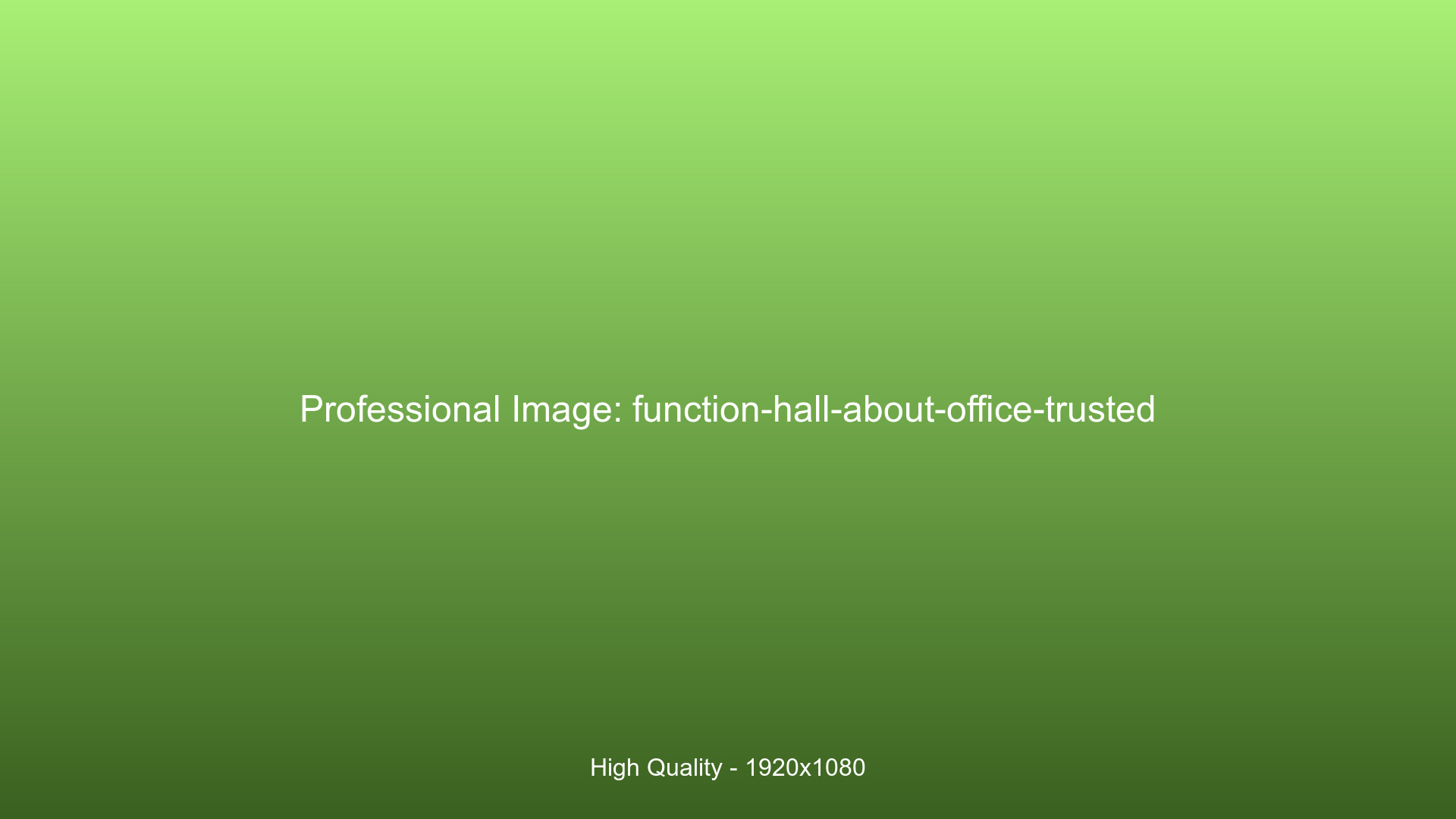 Trusted professional function hall operations