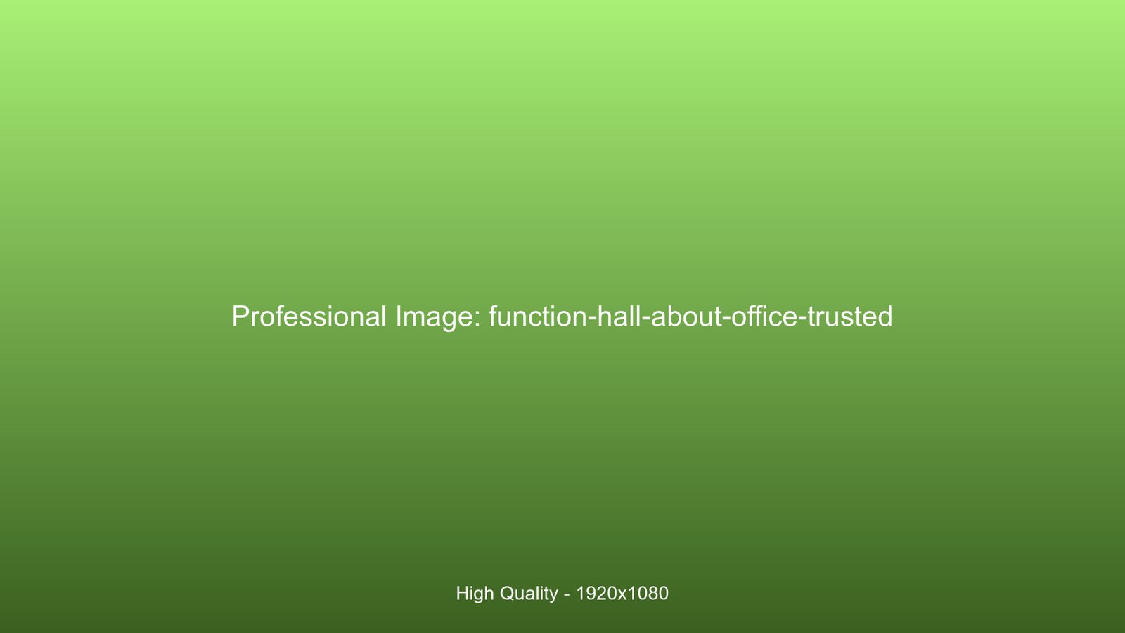 Trusted professional function hall operations